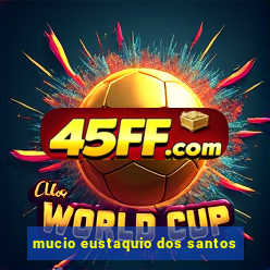 mucio eustaquio dos santos